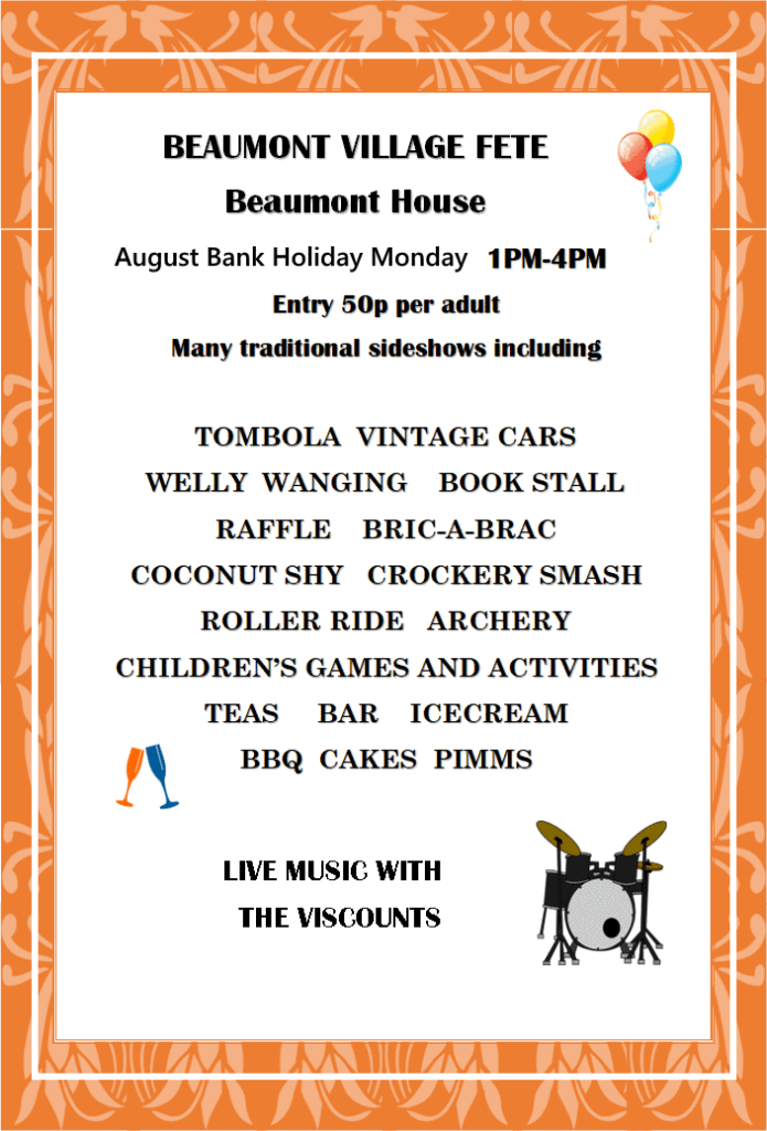 Beaumont Village Fete poster:
August Bank Holiday Monday
1-4pm
Entry 50p per adult
Many attractions and sideshows